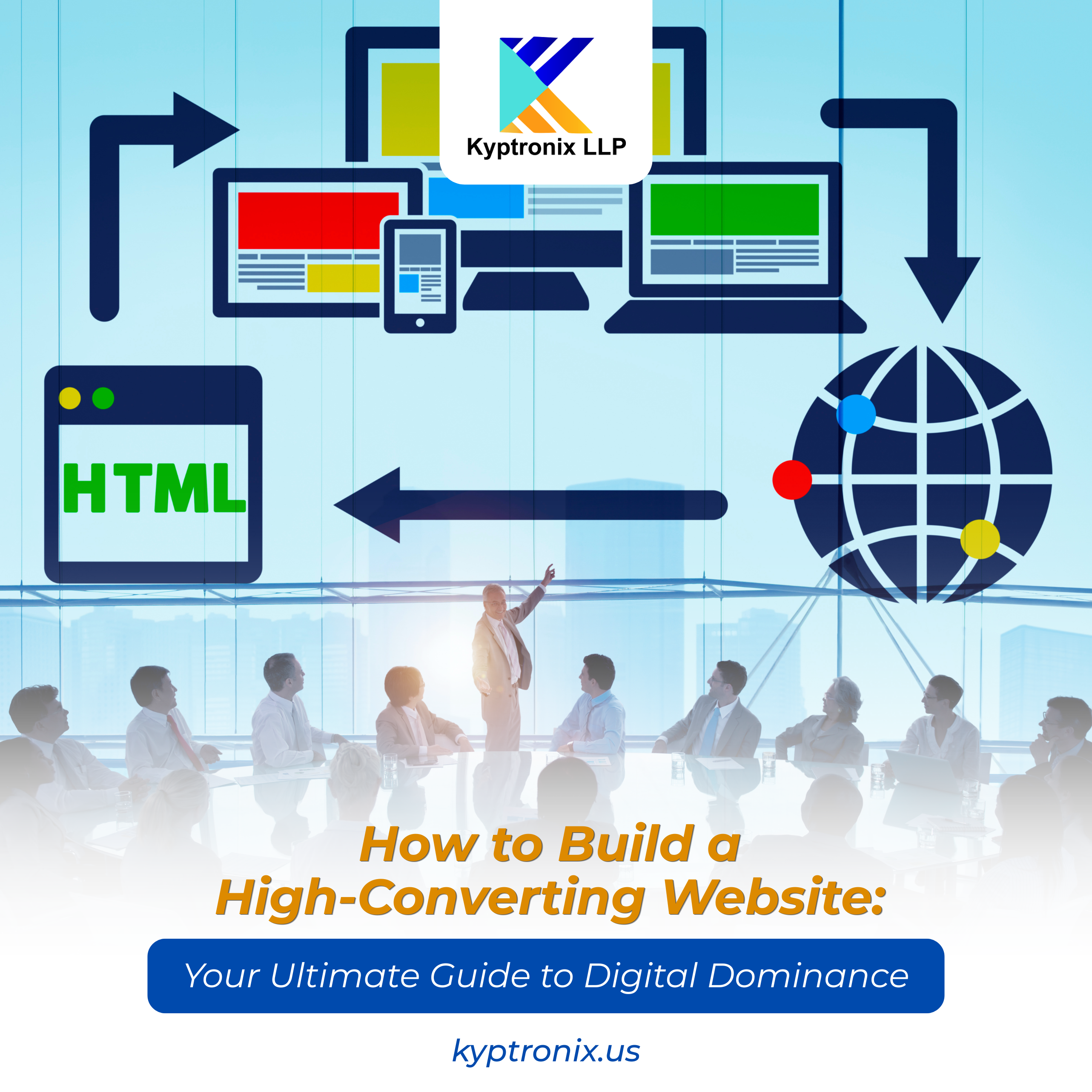 How to Build a High-Converting Website: Your Ultimate Guide to Digital Dominance